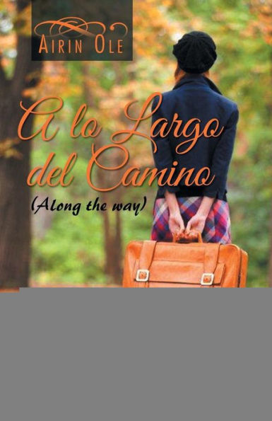 A Lo Largo Del Camino (Spanish Edition)