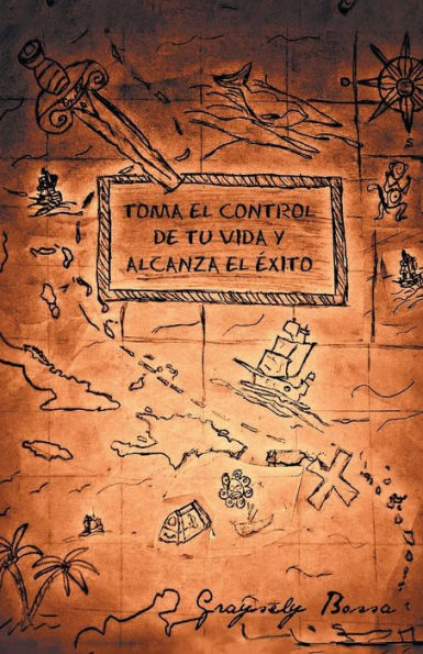 Toma El Control De Tu Vida Y Alcanza El Éxito (Spanish Edition)