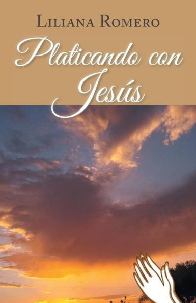 Platicando Con Jesus (Spanish Edition)