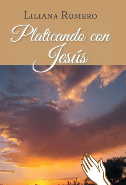 Platicando Con Jesus (Spanish Edition)
