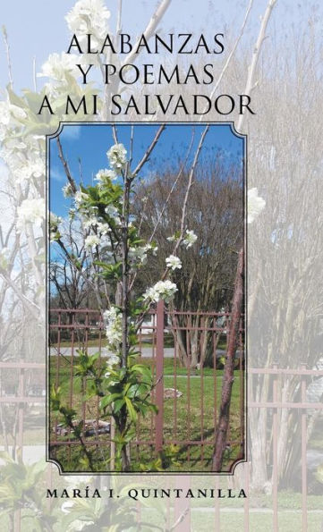 Alabanzas Y Poemas A Mi Salvador (Spanish Edition)