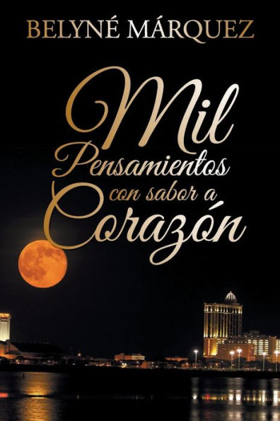 Mil Pensamientos Con Sabor A Corazón (Spanish Edition)