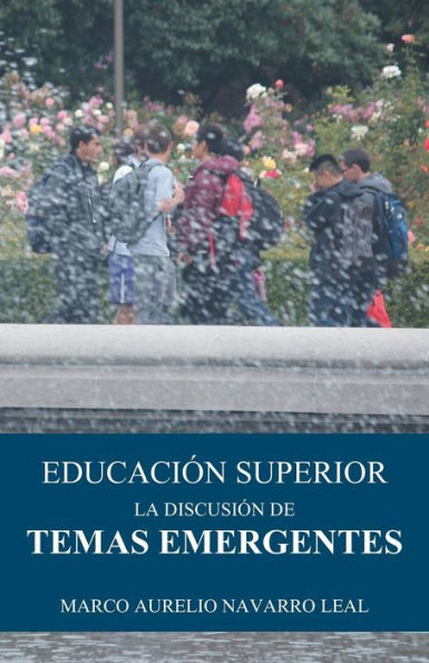 Educación Superior: La Discusión De Temas Emergentes (Spanish Edition)