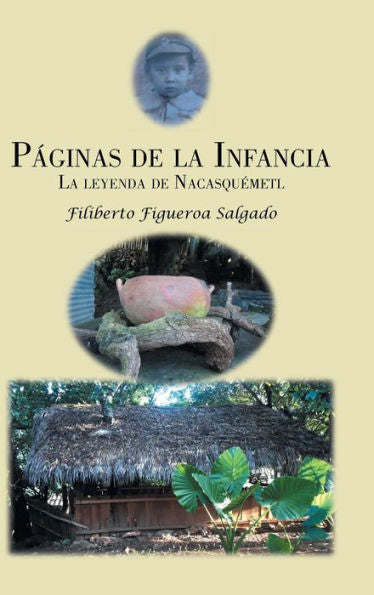 Páginas De La Infancia: La Leyenda De Nacasquémetl (Spanish Edition)