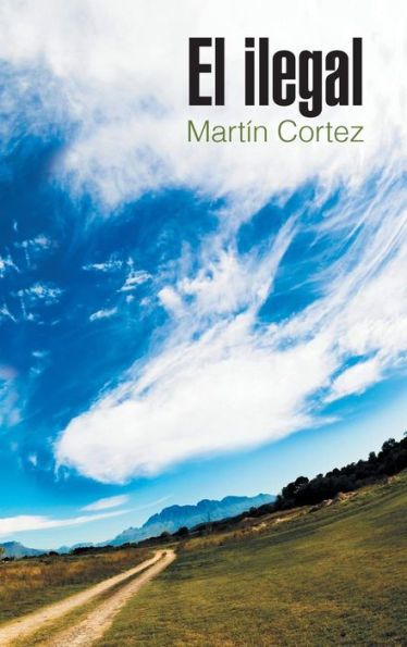 El Ilegal (Spanish Edition)