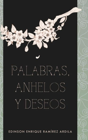 Palabras, Anhelos Y Deseos (Spanish Edition)
