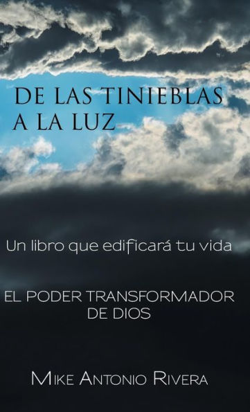 De Las Tinieblas A La Luz: Un Libro Que Edificar?Tu Vida (Spanish Edition)