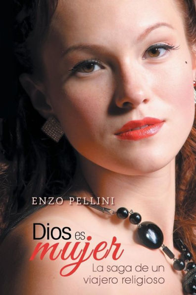 Dios Es Mujer: La Saga De Un Viajero Religioso (Spanish Edition)