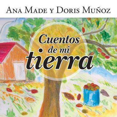 Cuentos De Mi Tierra (Spanish Edition)