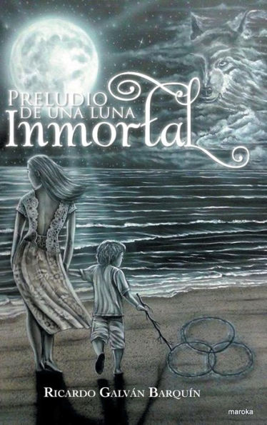 Preludio De Una Luna Inmortal (Spanish Edition)