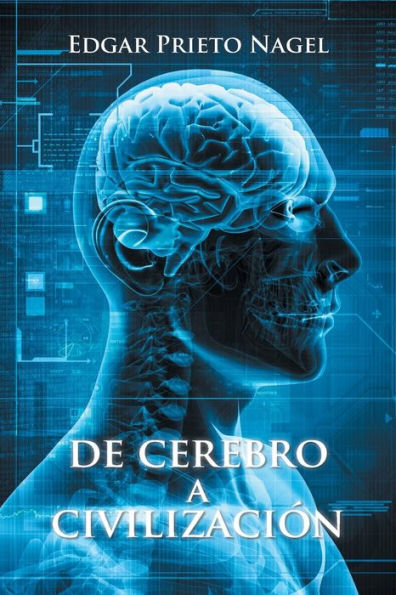De Cerebro A Civilización (Spanish Edition)