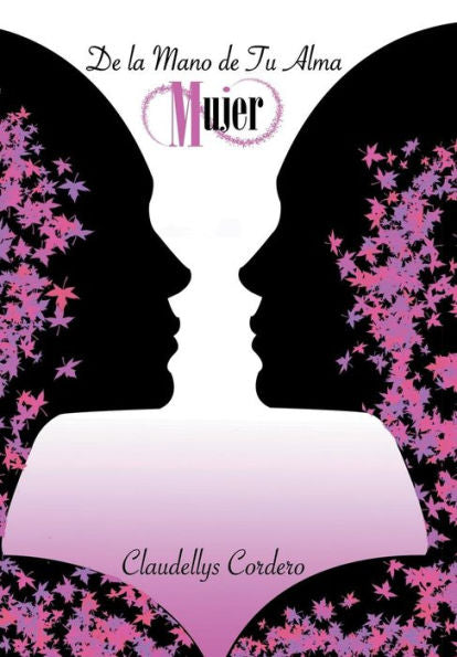 De La Mano De Tu Alma Mujer (Spanish Edition)