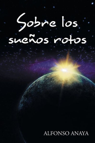 Sobre Los Sueños Rotos (Spanish Edition)