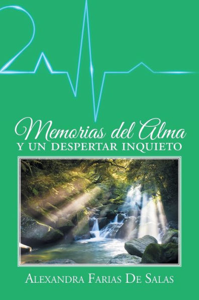 Memorias Del Alma Y Un Despertar Inquieto (Spanish Edition)