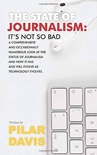 The State of Journalism: It's not so bad