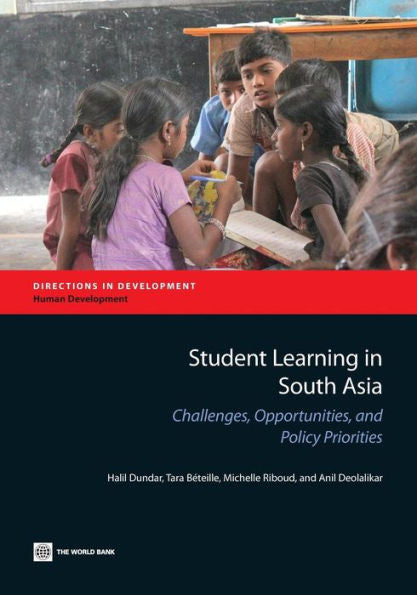 Student Learning In South Asia: Challenges, Opportunities, And Policy Priorities (Directions In Development - Human Development)