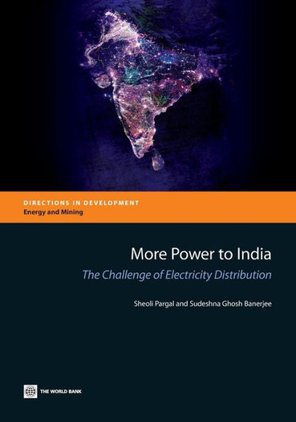 More Power To India: The Challenge Of Electricity Distribution (Directions In Development - Energy And Mining)
