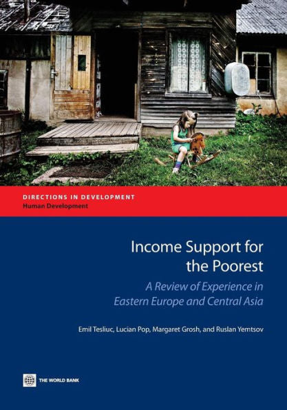 Income Support For The Poorest: A Review Of Experience In Eastern Europe And Central Asia (Directions In Development - Human Development)
