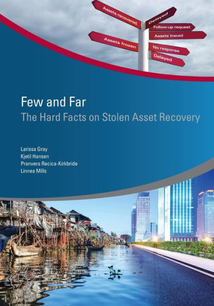 Few And Far: The Hard Facts On Stolen Asset Recovery (Star Initiative)