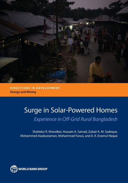 Surge In Solar-Powered Homes: Experience In Off-Grid Rural Bangladesh (Directions In Development - Energy And Mining)