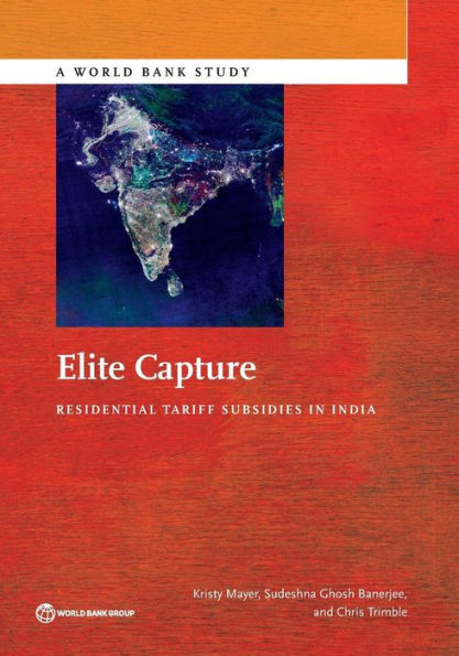 Elite Capture: Residential Tariff Subsidies In India (World Bank Studies)