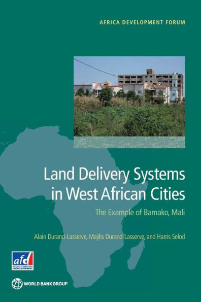 Land Delivery Systems In West African Cities: The Example Of Bamako, Mali (Africa Development Forum)