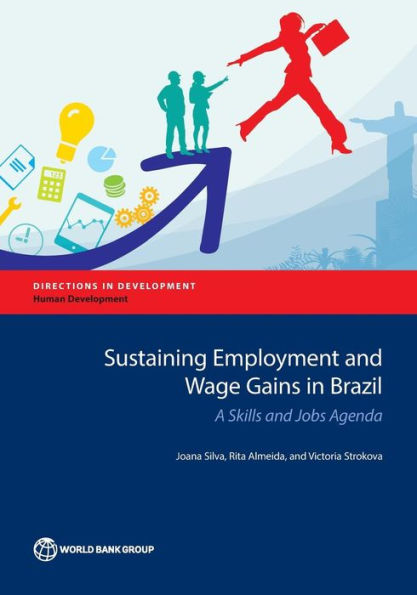 Sustaining Employment And Wage Gains In Brazil: A Skills And Jobs Agenda (Directions In Development - Human Development)