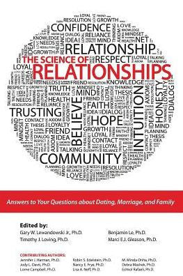 The Science Of Relationships: Answers To Your Questions About Dating, Marriage And Family