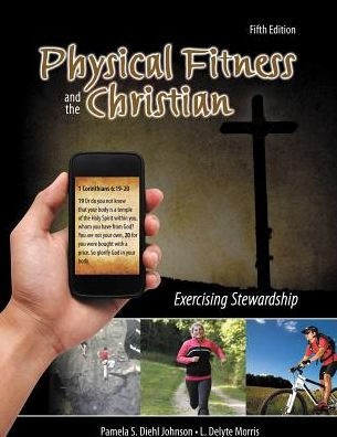 Physical Fitness And The Christian: Exercising Stewardship