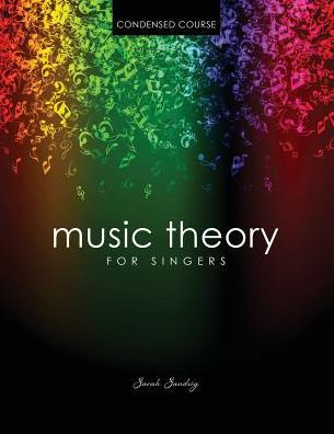 Music Theory For Singers Condensed Course