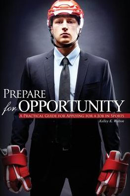 Prepare For Opportunity: A Practical Guide For Applying For A Job In Sports