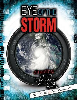 Eye Of The Storm: Directing For Film, Television, And Emerging Media