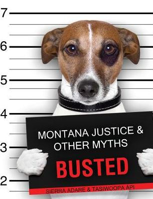 Montana Justice And Other Myths Busted