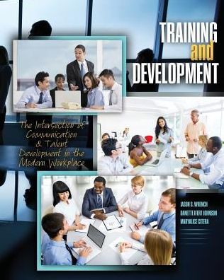 Training And Development: The Intersection Of Communication And Talent Development In The Modern Workplace
