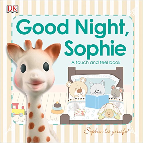 Sophie La Girafe: Good Night, Sophie: A Touch And Feel Book
