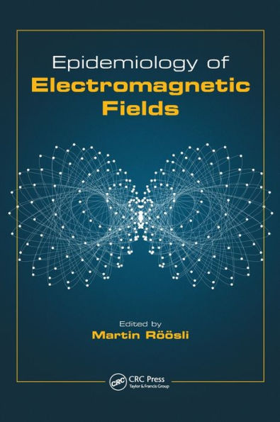 Epidemiology Of Electromagnetic Fields (Biological Effects Of Electromagnetics)