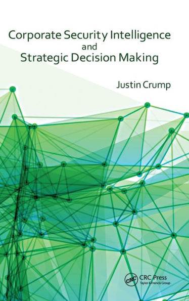 Corporate Security Intelligence And Strategic Decision Making