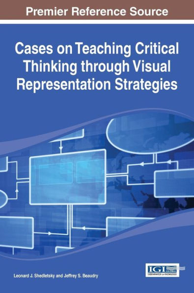 Cases On Teaching Critical Thinking Through Visual Representation Strategies