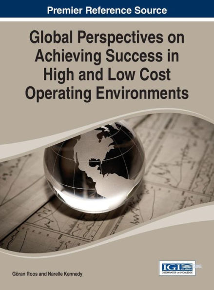 Global Perspectives On Achieving Success In High And Low Cost Operating Environments