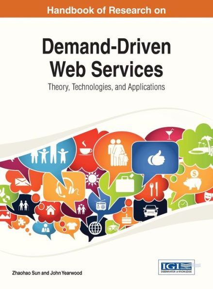 Handbook Of Research On Demand-Driven Web Services: Theory, Technologies, And Applications
