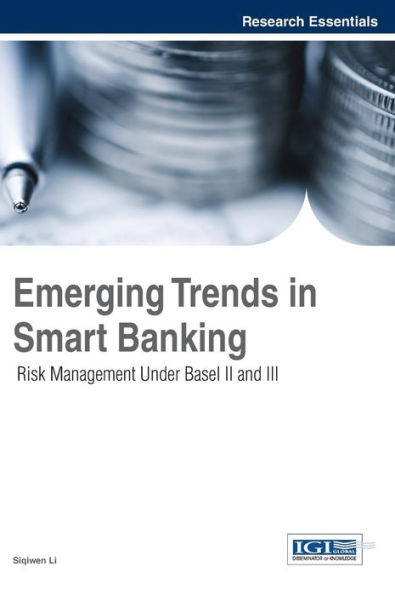 Emerging Trends In Smart Banking: Risk Management Under Basel Ii And Iii