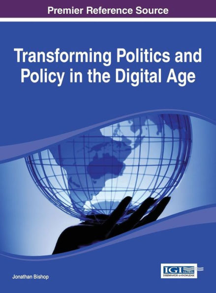 Transforming Politics And Policy In The Digital Age