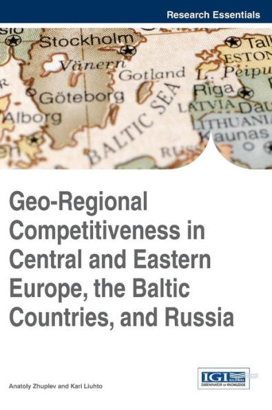 Geo-Regional Competitiveness In Central And Eastern Europe, The Baltic Countries, And Russia