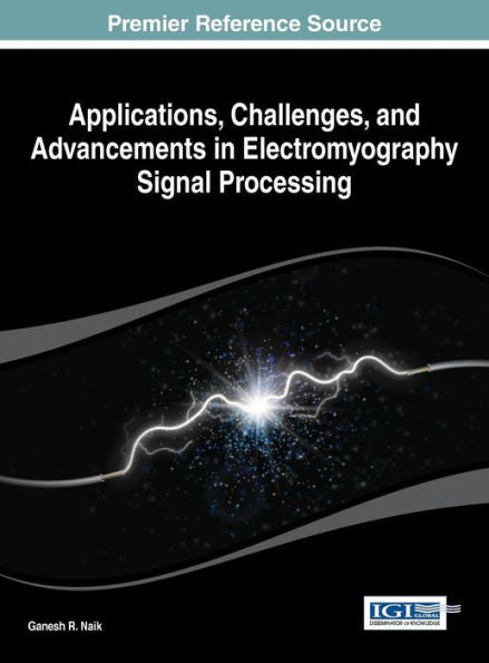 Applications, Challenges, And Advancements In Electromyography Signal Processing