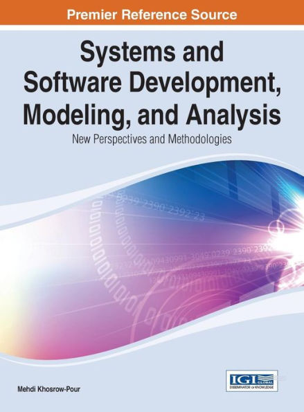 Systems And Software Development, Modeling, And Analysis: New Perspectives And Methodologies