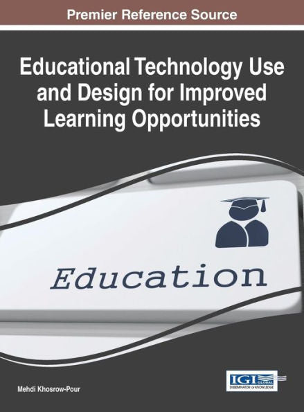 Educational Technology Use And Design For Improved Learning Opportunities