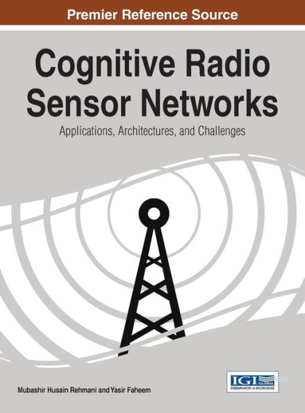 Cognitive Radio Sensor Networks: Applications, Architectures, And Challenges