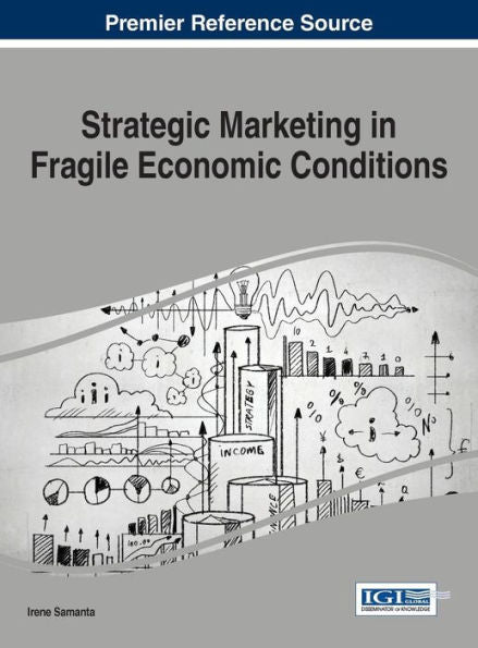 Strategic Marketing In Fragile Economic Conditions