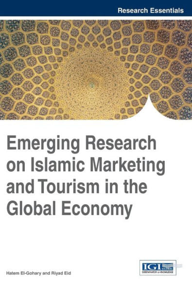 Emerging Research On Islamic Marketing And Tourism In The Global Economy