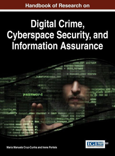 Handbook Of Research On Digital Crime, Cyberspace Security, And Information Assurance